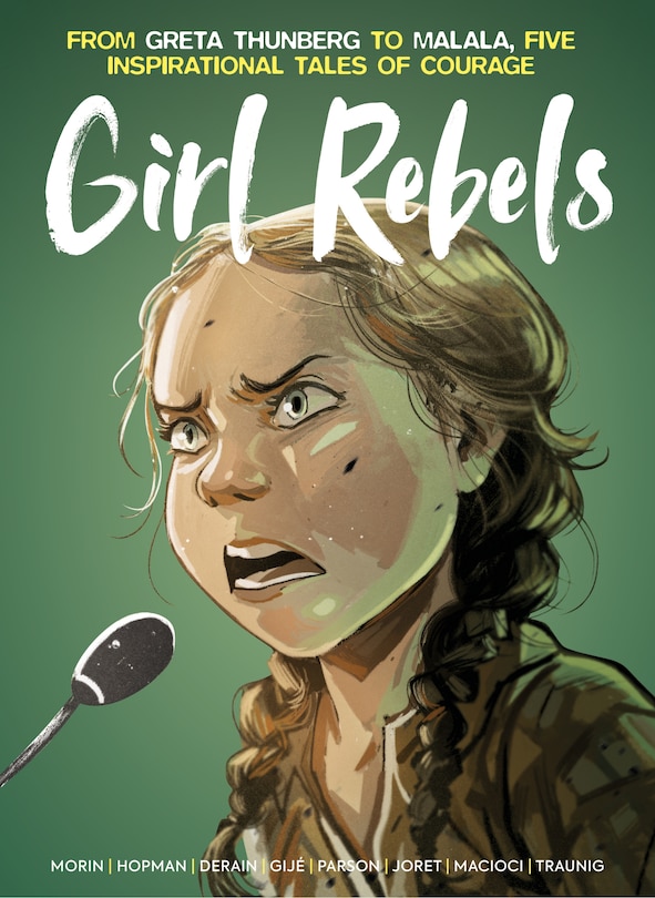 Front cover_Girl Rebels: From Greta Thunberg to Malala, Five Inspirational Tales of Courage