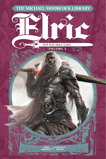 Front cover_The Michael Moorcock Library Elric: The Balance Lost Vol. 2
