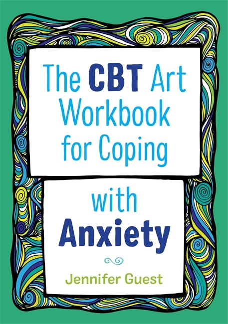 Couverture_The CBT Art Workbook for Coping with Anxiety
