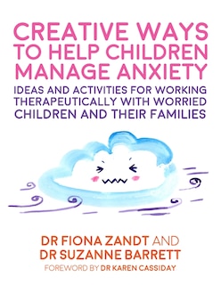 Front cover_Creative Ways To Help Children Manage Anxiety