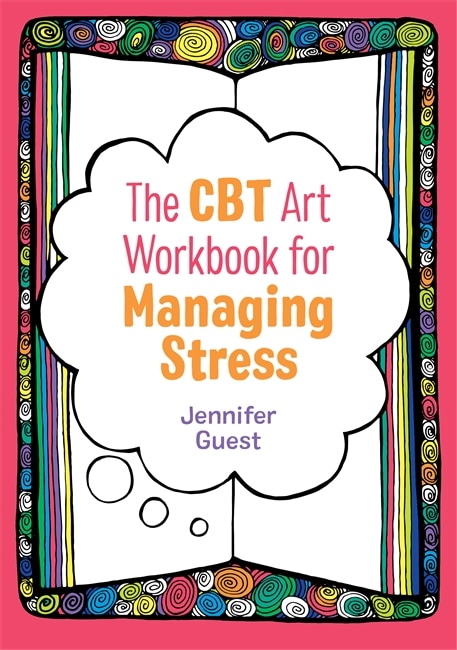 Front cover_The CBT Art Workbook for Managing Stress