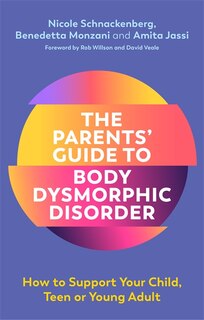Front cover_The Parents' Guide to Body Dysmorphic Disorder