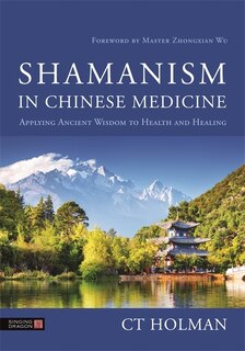 Front cover_Shamanism In Chinese Medicine