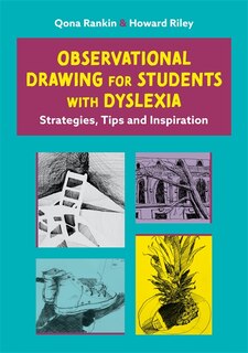 Front cover_Observational Drawing For Students With Dyslexia
