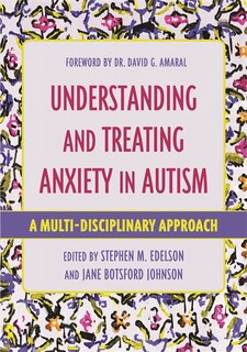 Front cover_Understanding And Treating Anxiety In Autism