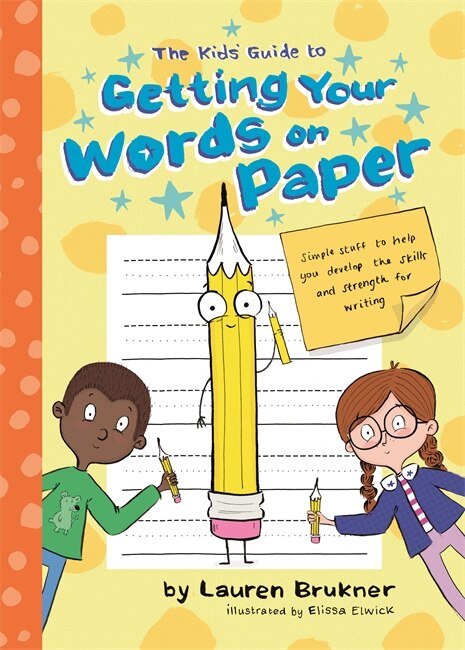 Front cover_The Kids' Guide to Getting Your Words on Paper
