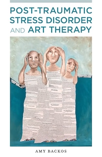 Front cover_Post-traumatic Stress Disorder And Art Therapy