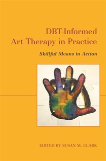 Front cover_Dbt-informed Art Therapy In Practice