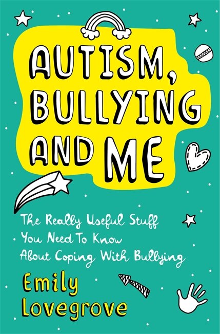 Front cover_Autism, Bullying And Me