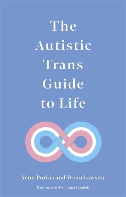 Front cover_The Autistic Trans Guide to Life