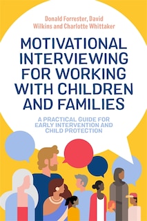 Front cover_Motivational Interviewing For Working With Children And Families
