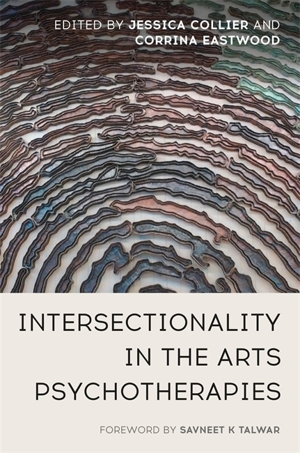 Front cover_Intersectionality In The Arts Psychotherapies