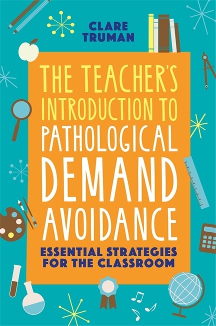 Front cover_The Teacher's Introduction to Pathological Demand Avoidance