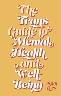 Front cover_The Trans Guide to Mental Health and Well-Being
