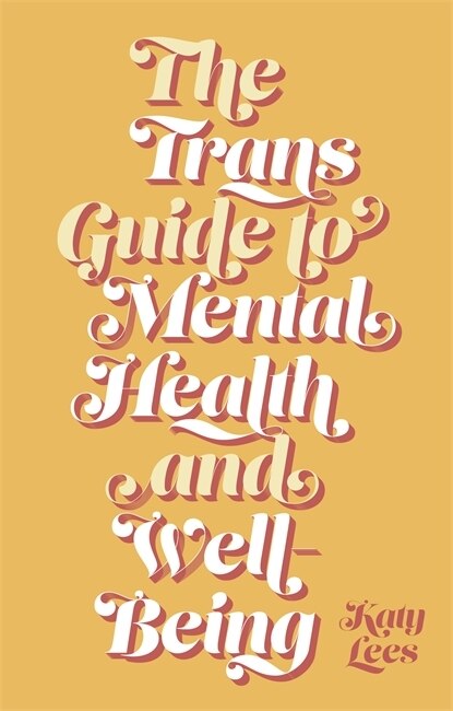Front cover_The Trans Guide to Mental Health and Well-Being