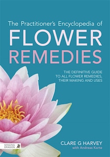 Front cover_The Practitioner's Encyclopedia of Flower Remedies
