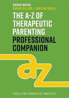 Couverture_The A-Z of Therapeutic Parenting Professional Companion