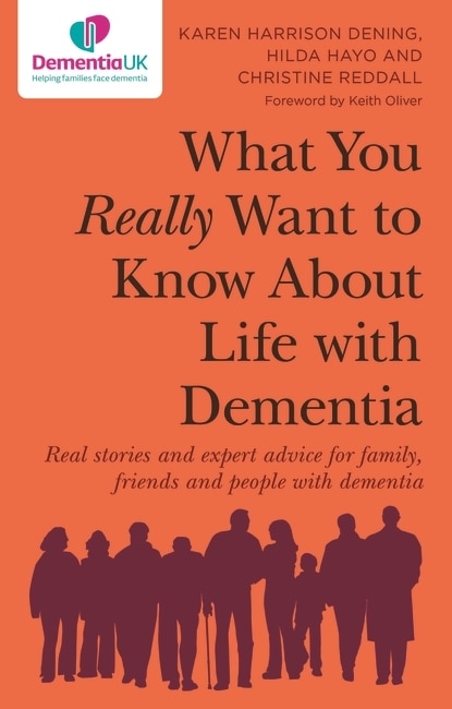 Front cover_What You Really Want to Know About Life with Dementia