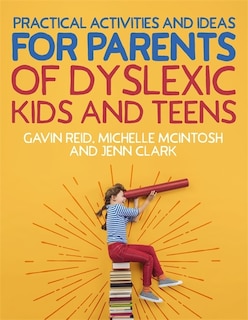 Front cover_Practical Activities And Ideas For Parents Of Dyslexic Kids And Teens