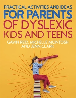 Practical Activities And Ideas For Parents Of Dyslexic Kids And Teens