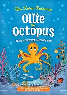 Front cover_Ollie the Octopus Loss and Bereavement Activity Book