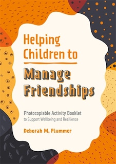 Front cover_Helping Children To Manage Friendships