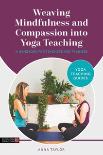 Front cover_Weaving Mindfulness and Compassion into Yoga Teaching