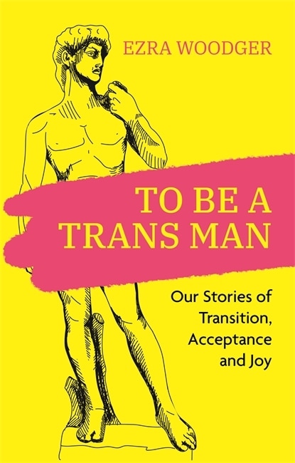 Front cover_To Be A Trans Man