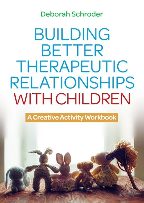 Couverture_Building Better Therapeutic Relationships with Children