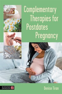 Couverture_Complementary Therapies for Postdates Pregnancy