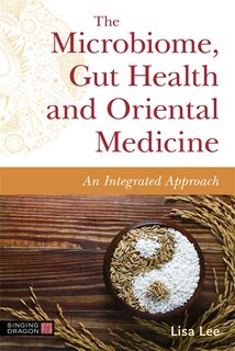 Front cover_The Microbiome, Gut Health and Oriental Medicine