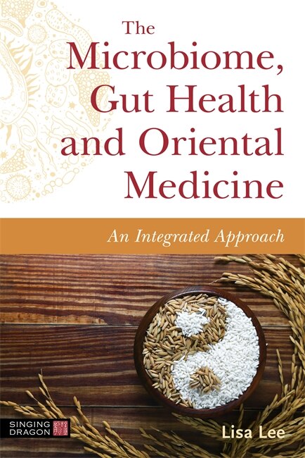 Front cover_The Microbiome, Gut Health and Oriental Medicine