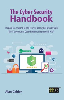 Front cover_The Cyber Security Handbook – Prepare for, respond to and recover from cyber attacks