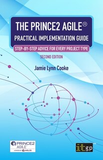 Front cover_The PRINCE2 Agile® Practical Implementation Guide – Step-by-step Advice for Every Project Type