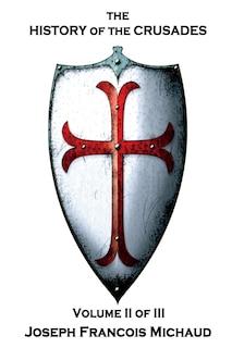 Front cover_Joseph Francois Michaud - The History of the Crusades - Volume II (of III)