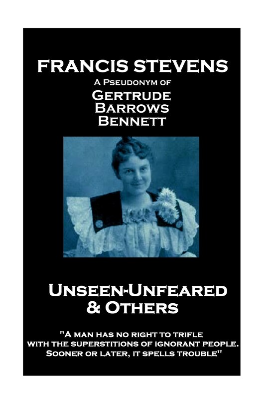 Couverture_Francis Stevens - Unseen - Unfeared and Other Stories