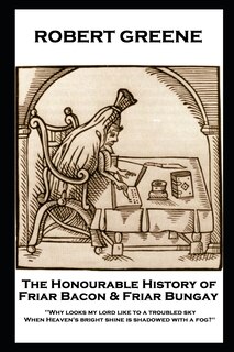 Couverture_Robert Greene - The Honourable History of Friar Bacon & Friar Bungay