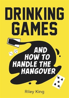 Front cover_Drinking Games And How To Handle The Hangover