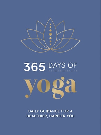 365 Days Of Yoga: Daily Guidance For A Healthier, Happier You