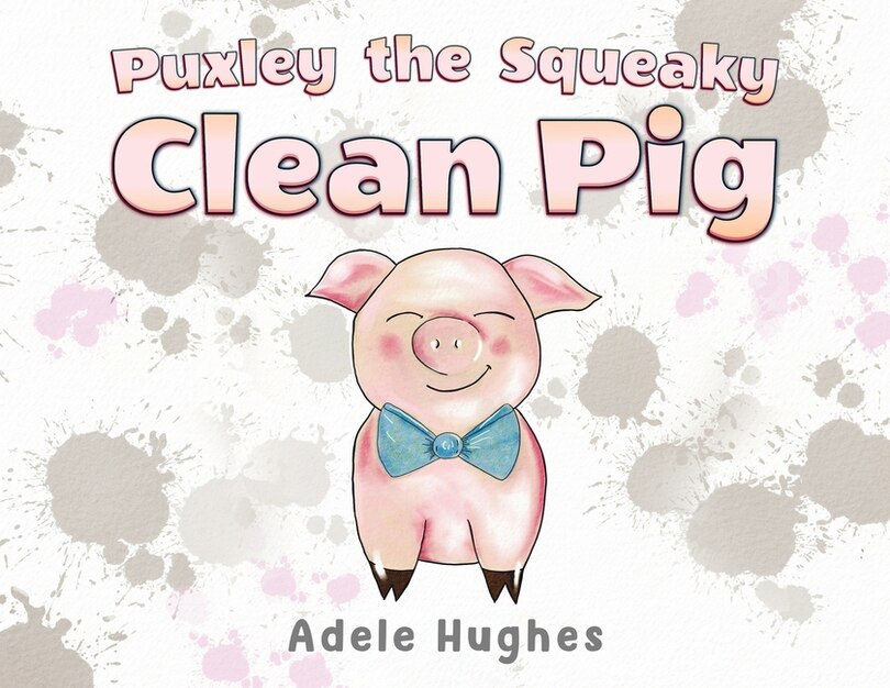 Front cover_Puxley the Squeaky Clean Pig