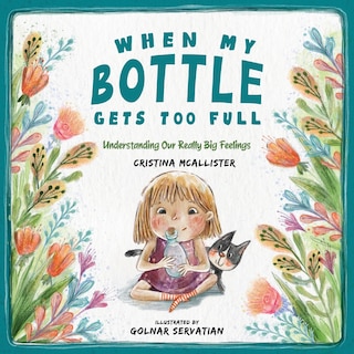 Front cover_When My Bottle Gets Too Full- Understanding Our Really Big Feelings
