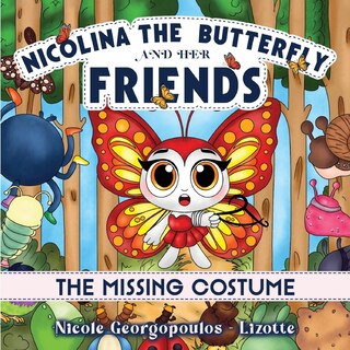 Front cover_Nicolina the butterfly and her friends - The missing costume.........
