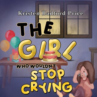 Front cover_The Girl Who Wouldn't Stop Crying