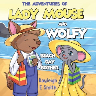 Front cover_The Adventures of Lady Mouse and Wolfy - The missing beach bag