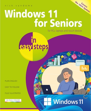 Windows 11 for Seniors in easy steps: Covers the Windows 11 2024 Update