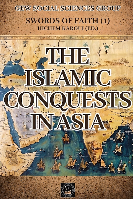 Couverture_The Islamic Conquests In Asia