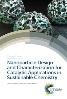 Couverture_Nanoparticle Design And Characterization For Catalytic Applications In Sustainable Chemistry