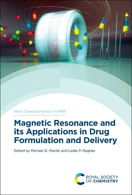 Front cover_Magnetic Resonance And Its Applications In Drug Formulation And Delivery