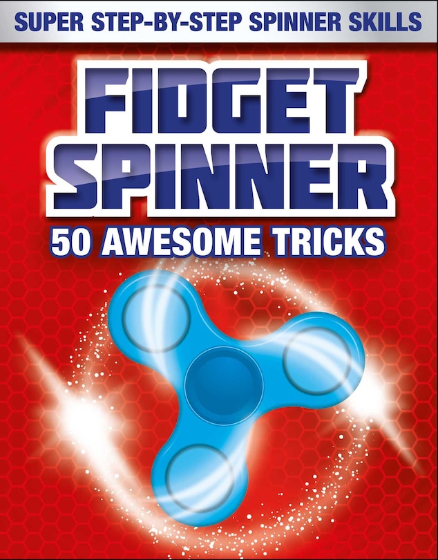 Fidget Spinner Book:  50 Awesome Tricks: Super Step-by-Step Spinner Skills