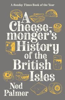 Front cover_Cheesemonger's History Of The British Isles